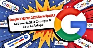How Google’s AI Updates Are Changing SEO in 2025?